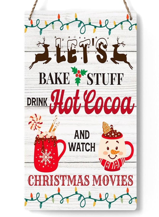 FREHVN Let'S Bake Stuff Drink Hot Cocoa And Watch Christmas Movies Wood Sign Winter Decoration Wooden Signs Rustic Hanging Plaque Home Wall Art 8" x 10" Sign Wall Decor for Farmhouse Home Kitchen - Image 1